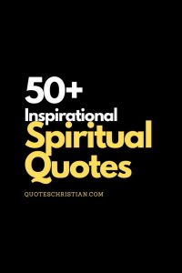 50+ Inspirational Spiritual Quotes