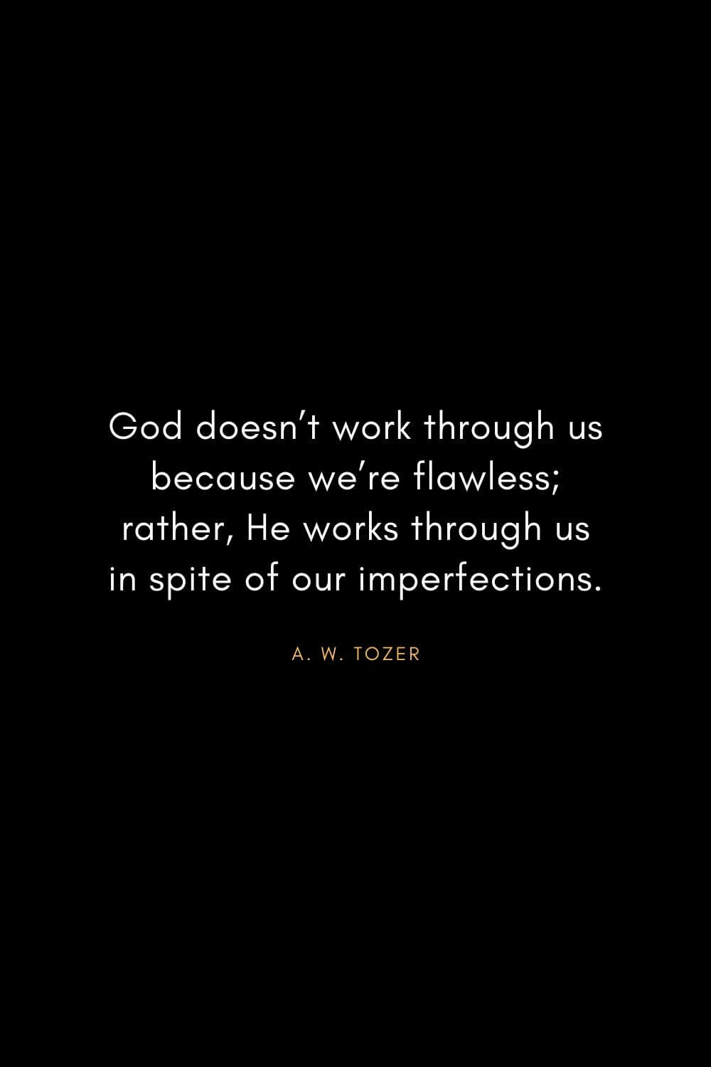 42 Inspirational A. W. Tozer Quotes to Strengthen Your Faith