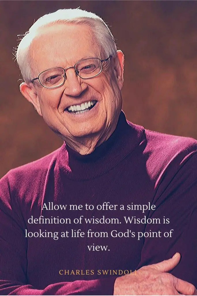 Charles Swindoll Quotes (17): Allow me to offer a simple definition of wisdom. Wisdom is looking at life from God's point of view.