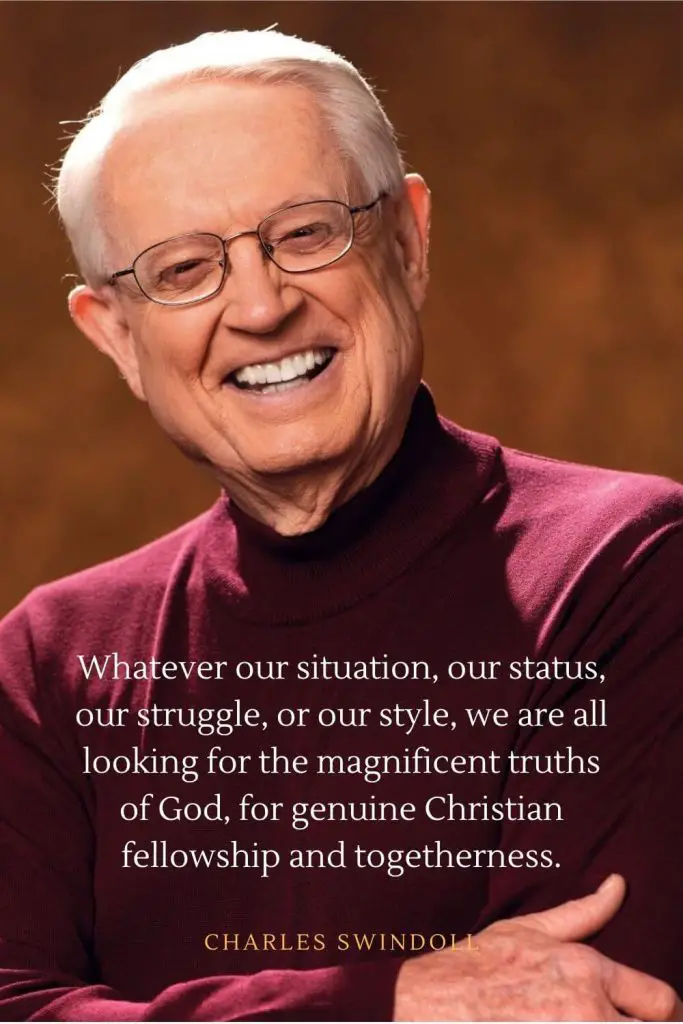 Charles Swindoll Quotes (32): Whatever our situation, our status, our struggle, or our style, we are all looking for the magnificent truths of God, for genuine Christian fellowship and togetherness.