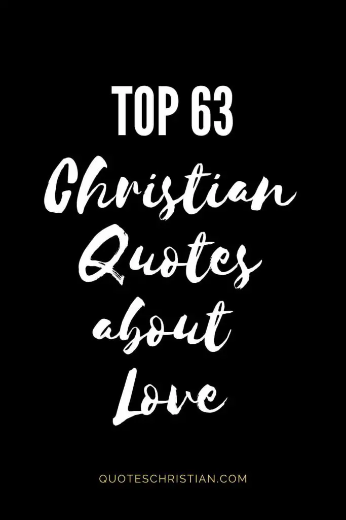 Top 60+ Christian Quotes about Love