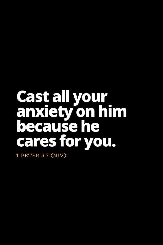 Motivational Bible Verses (15): Cast all your anxiety on him because he cares for you. 1 Peter 5:7 (NIV)