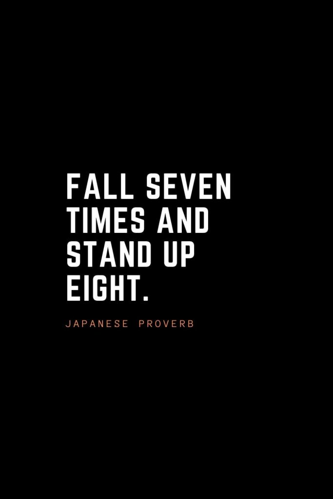 Top 100 Inspirational Quotes (48): Fall seven times and stand up eight. – Japanese Proverb