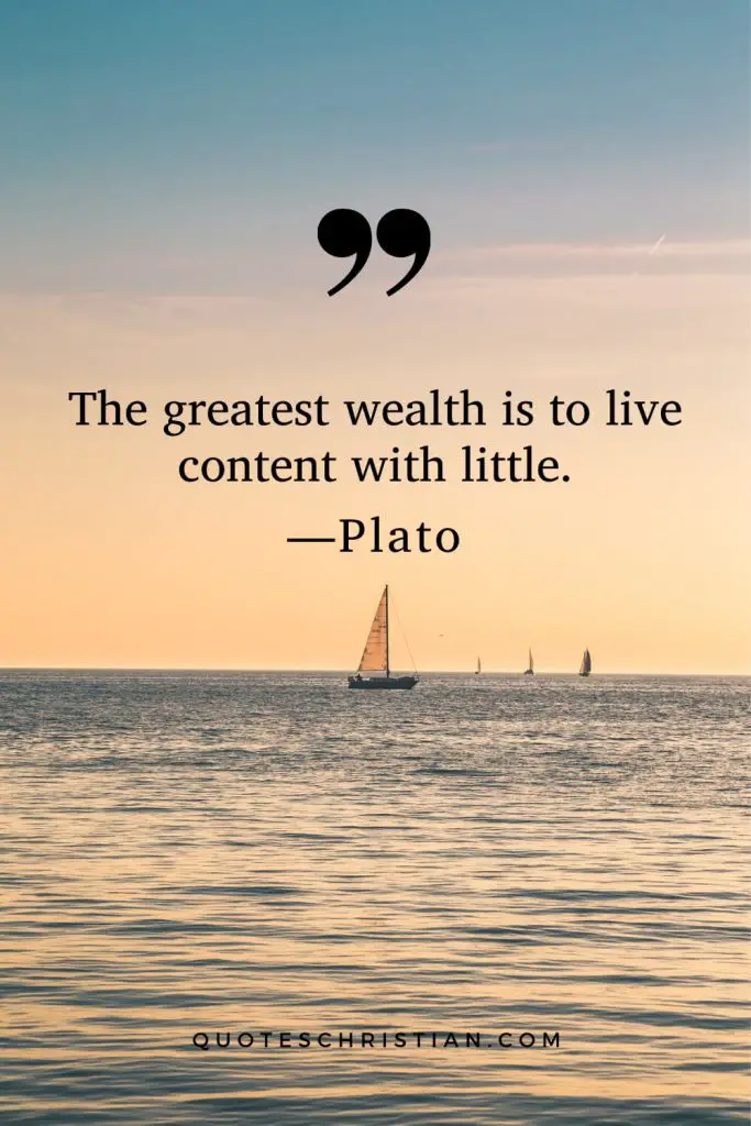 Quotes By Plato: The greatest wealth is to live content with little.