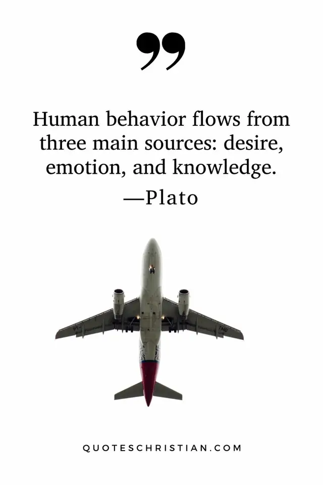 Quotes By Plato: Human behavior flows from three main sources: desire, emotion, and knowledge.