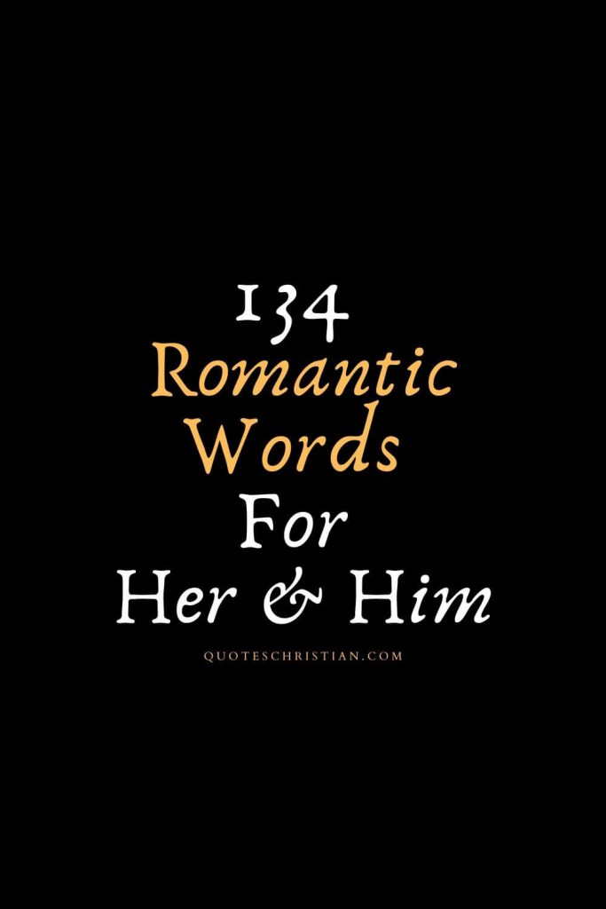 134 Most Romantic Words For Your Girlfriend Or Boyfriend