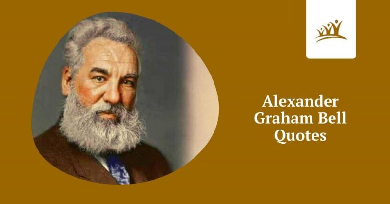 8 Mus-Read Alexander Graham Bell Quotes